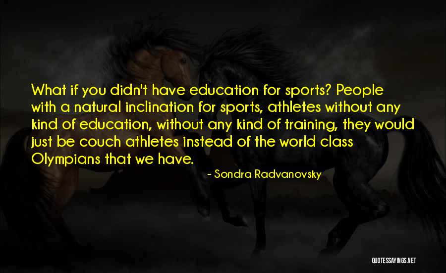 Athletes Training Quotes By Sondra Radvanovsky Athletes Training Quotes By Sondra Radvanovsky