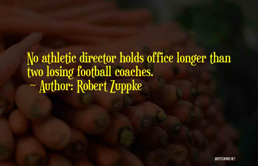 Athletic Coaches Quotes By Robert Zuppke