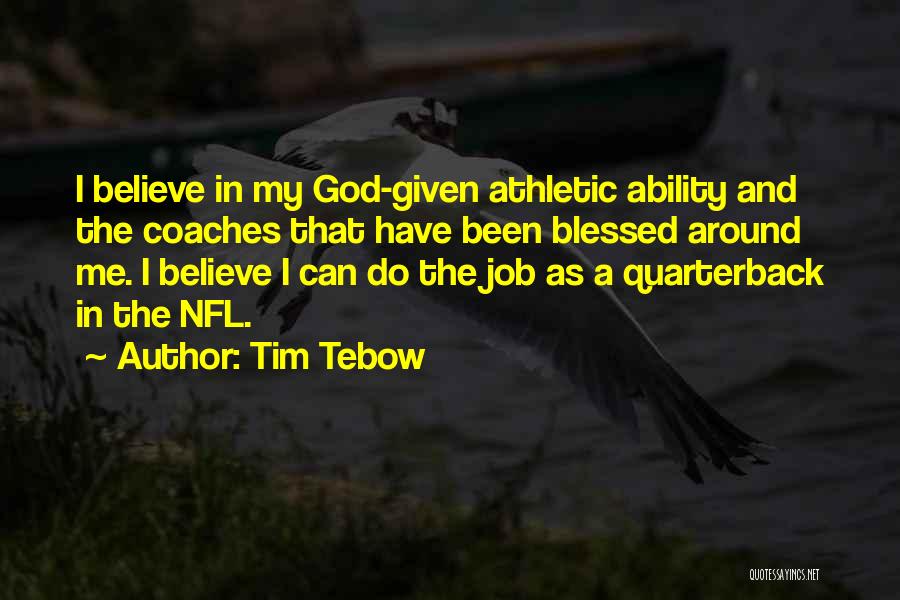 Athletic Coaches Quotes By Tim Tebow