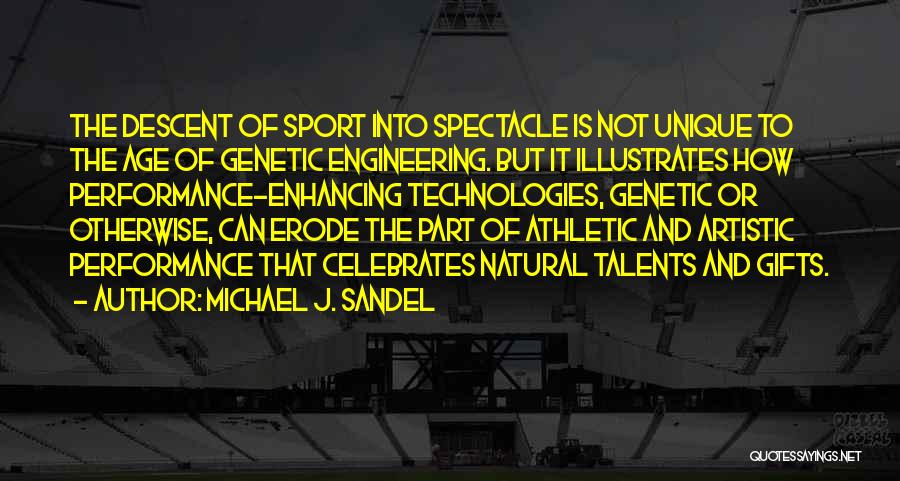 Athletic Performance Quotes By Michael J. Sandel