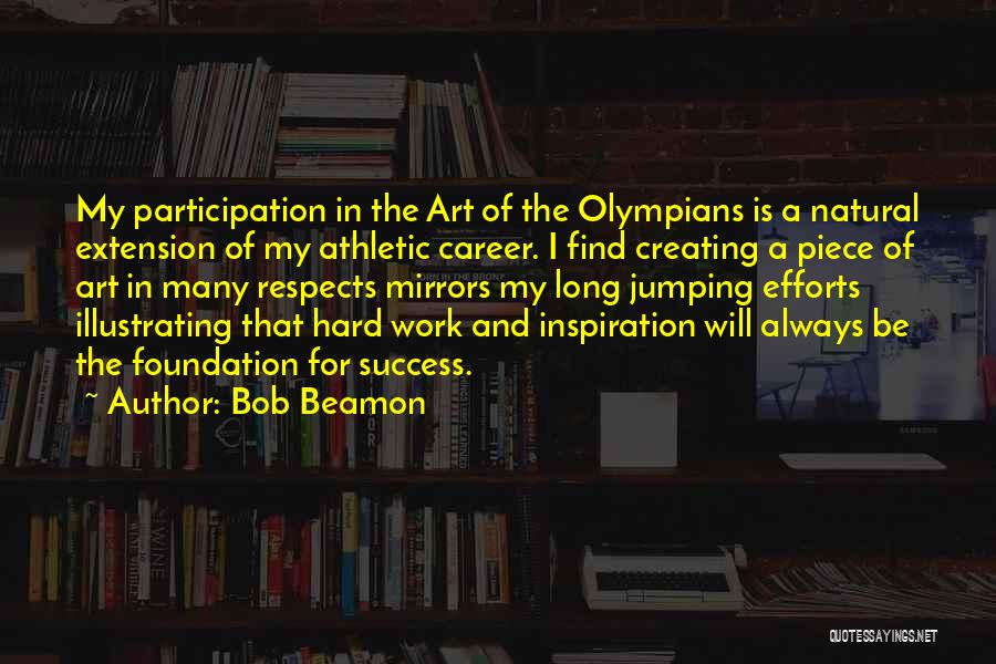 Athletic Success Quotes By Bob Beamon