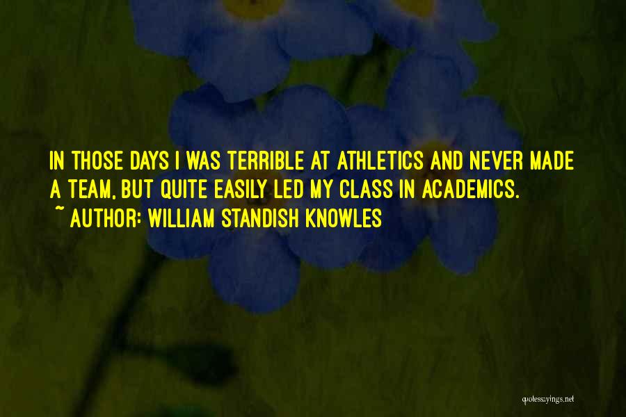 Athletics And Academics Quotes By William Standish Knowles