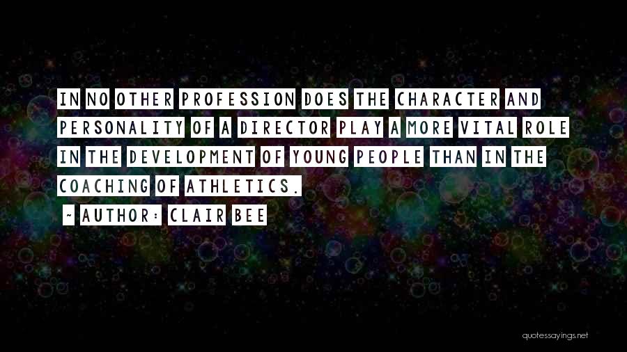 Athletics And Character Quotes By Clair Bee