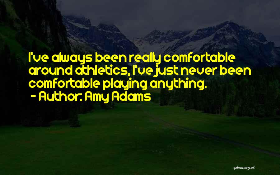 Athletics Quotes By Amy Adams