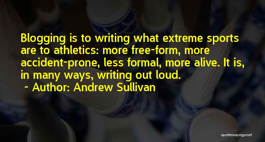 Athletics Quotes By Andrew Sullivan