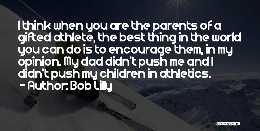 Athletics Quotes By Bob Lilly