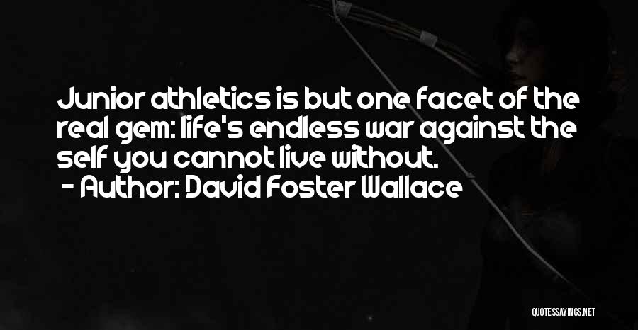 Athletics Quotes By David Foster Wallace