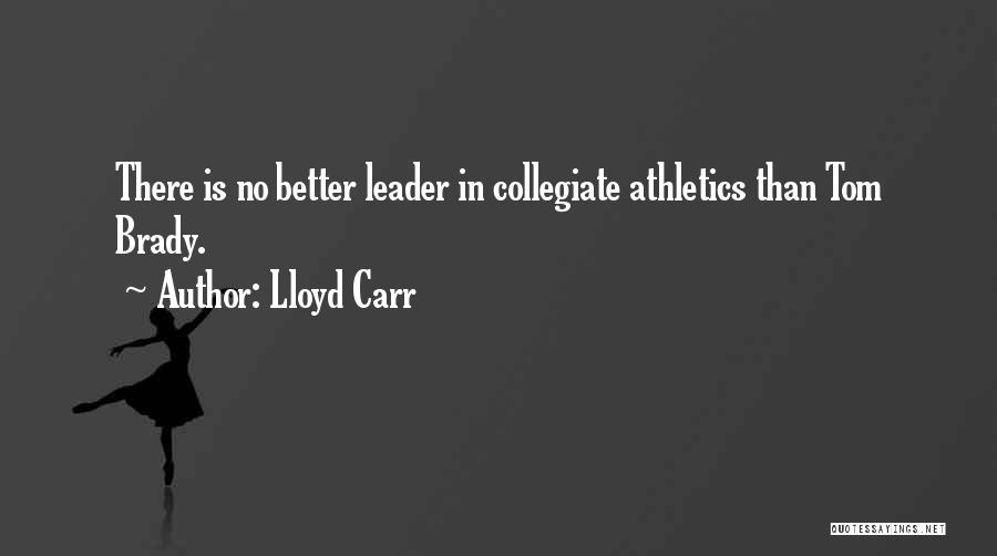 Athletics Quotes By Lloyd Carr