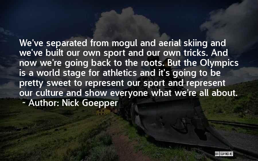 Athletics Quotes By Nick Goepper