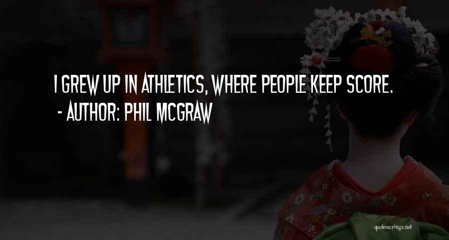 Athletics Quotes By Phil McGraw