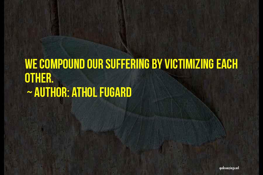 Athol Fugard Quotes 1862525
