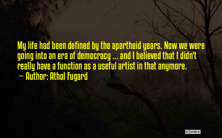 Athol Quotes By Athol Fugard