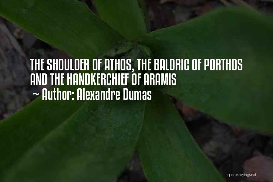 Athos Quotes By Alexandre Dumas