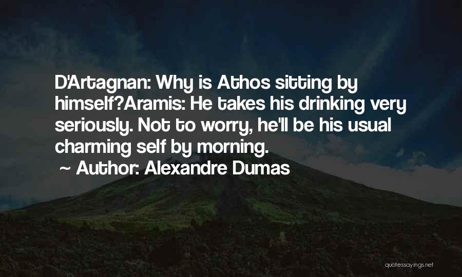 Athos Quotes By Alexandre Dumas