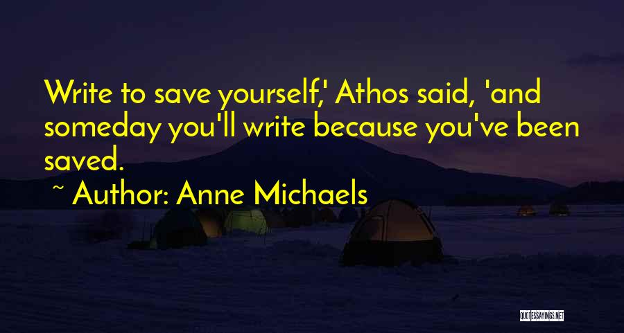 Athos Quotes By Anne Michaels