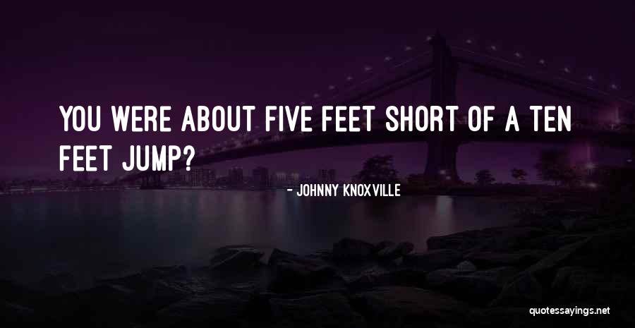 Athwart Define Quotes By Johnny Knoxville Athwart Define Quotes By Johnny Knoxville