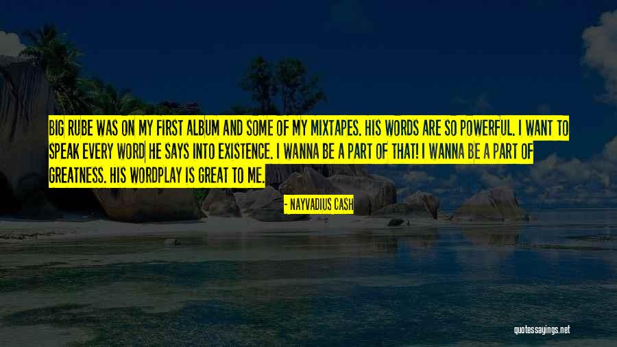 Ati Sarvatra Varjayet Quotes By Nayvadius Cash Ati Sarvatra Varjayet Quotes By Nayvadius Cash
