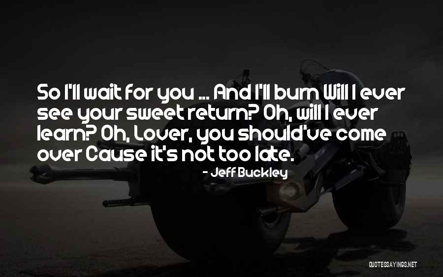 Atij Art Quotes By Jeff Buckley Atij Art Quotes By Jeff Buckley