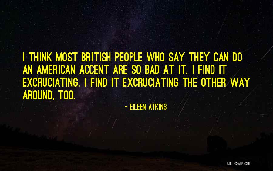 Atkins Quotes By Eileen Atkins