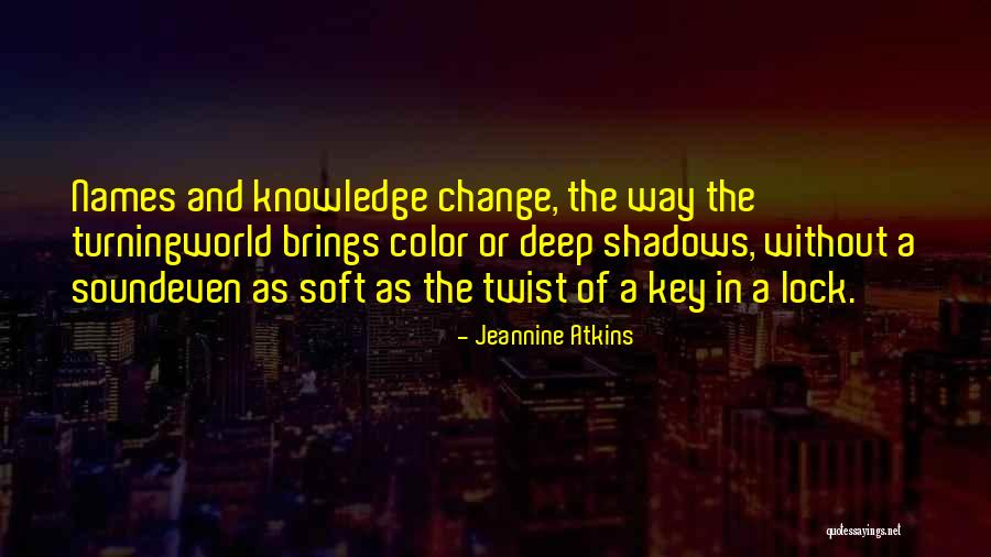 Atkins Quotes By Jeannine Atkins