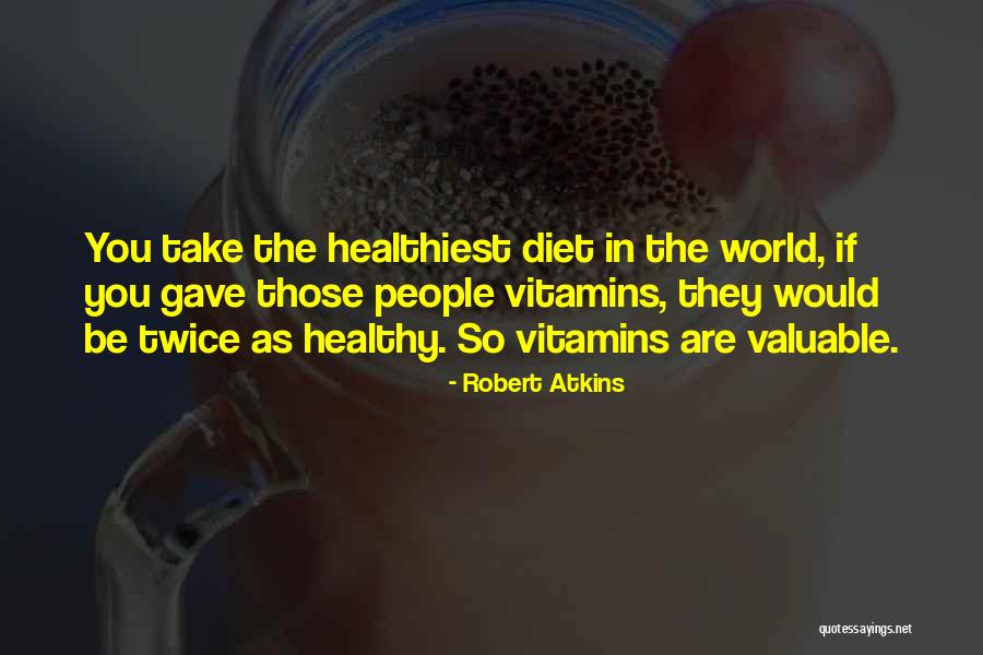 Atkins Quotes By Robert Atkins