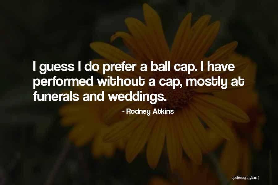 Atkins Quotes By Rodney Atkins