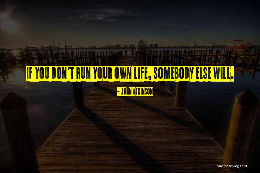 Atkinson Quotes By John Atkinson Atkinson Quotes By John Atkinson