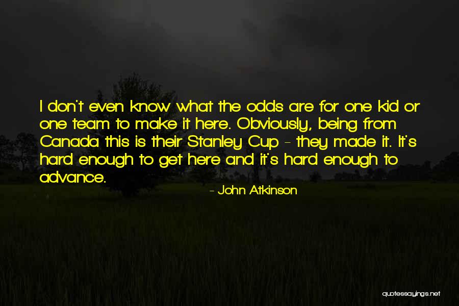 Atkinson Quotes By John Atkinson