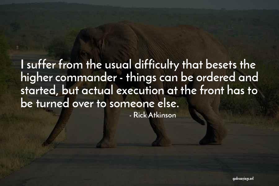 Atkinson Quotes By Rick Atkinson Atkinson Quotes By Rick Atkinson