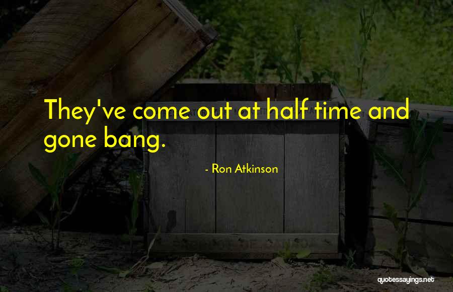 Atkinson Quotes By Ron Atkinson