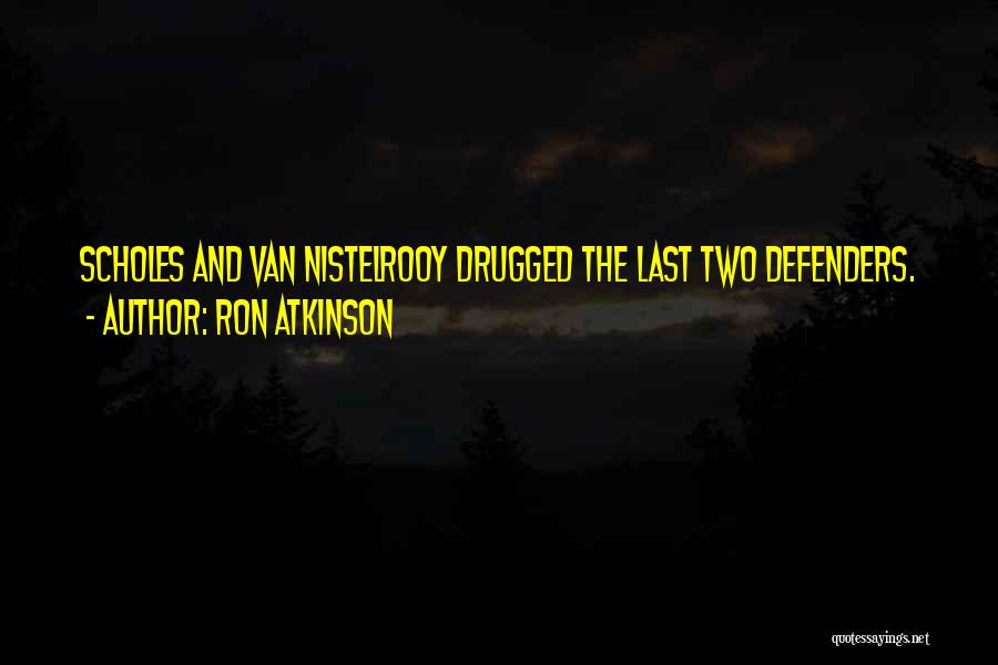 Atkinson Quotes By Ron Atkinson