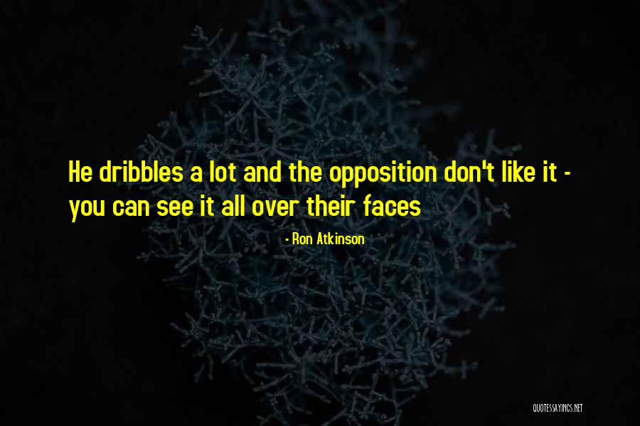 Atkinson Quotes By Ron Atkinson Atkinson Quotes By Ron Atkinson