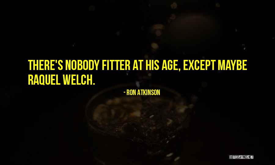 Atkinson Quotes By Ron Atkinson Atkinson Quotes By Ron Atkinson