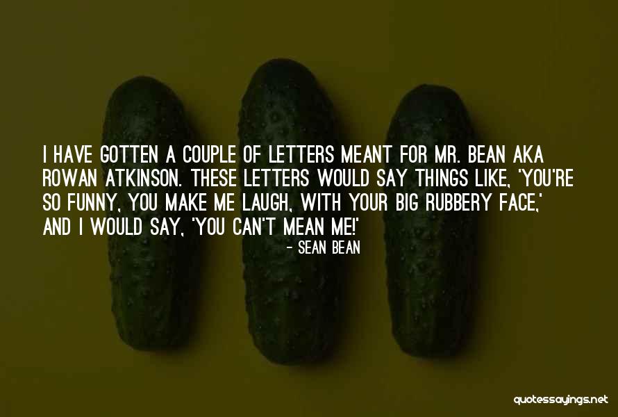 Atkinson Quotes By Sean Bean