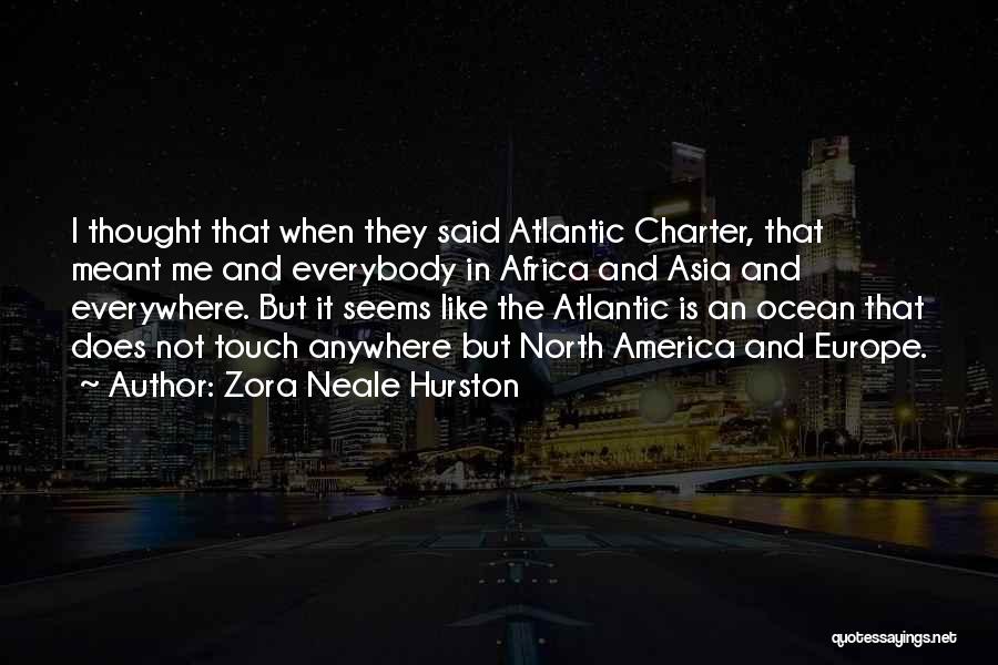 Atlantic Charter Quotes By Zora Neale Hurston