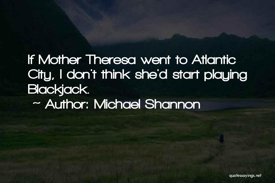 Atlantic City Quotes By Michael Shannon