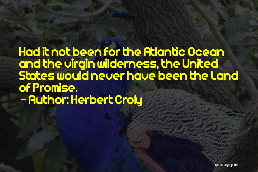 Atlantic Quotes By Herbert Croly