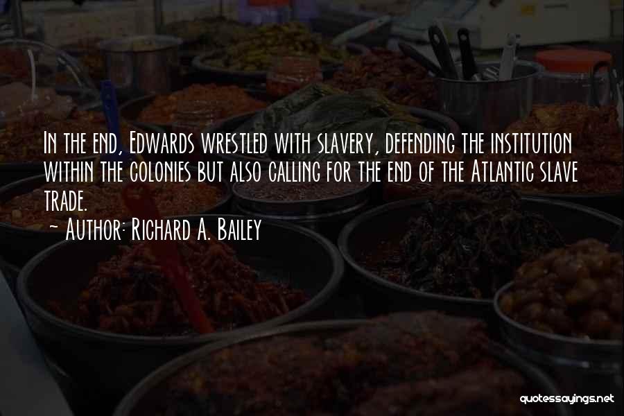 Atlantic Slavery Quotes By Richard A. Bailey