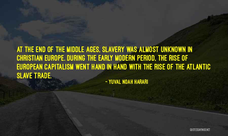 Atlantic Slavery Quotes By Yuval Noah Harari