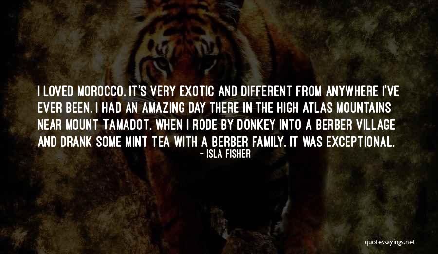 Atlas Mountains Quotes By Isla Fisher Atlas Mountains Quotes By Isla Fisher