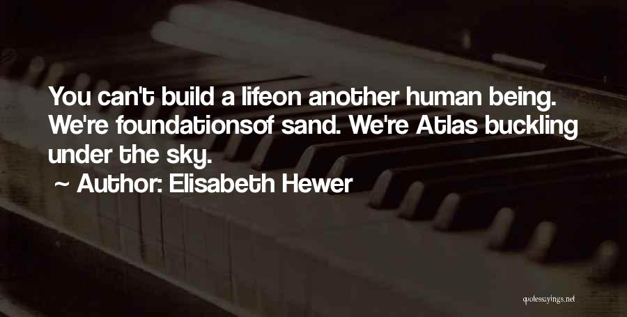 Atlas Quotes By Elisabeth Hewer