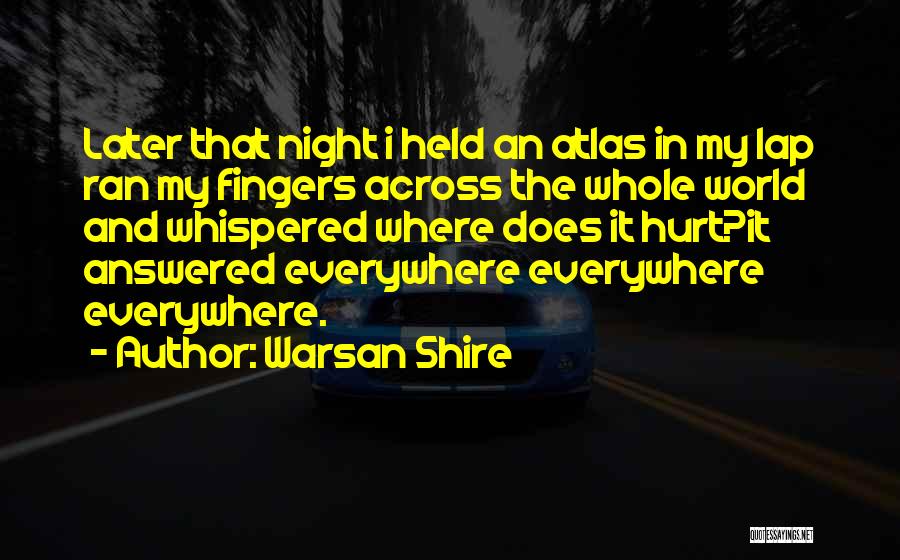 Atlas Quotes By Warsan Shire
