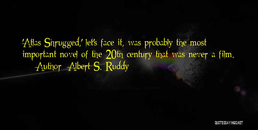 Atlas Shrugged Quotes By Albert S. Ruddy