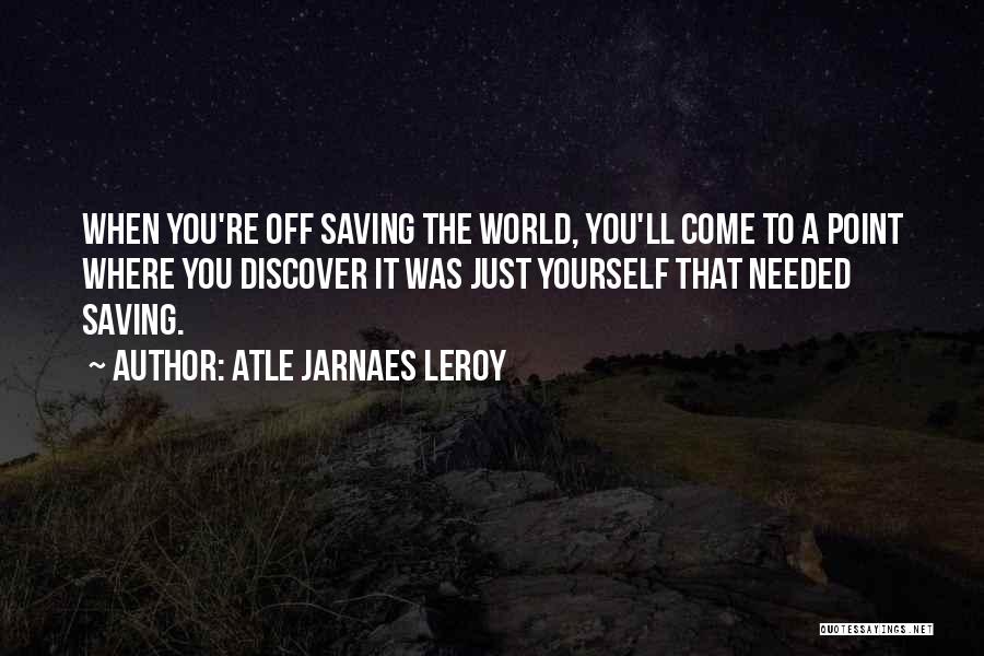 Atle Jarnaes Leroy Quotes 1247546