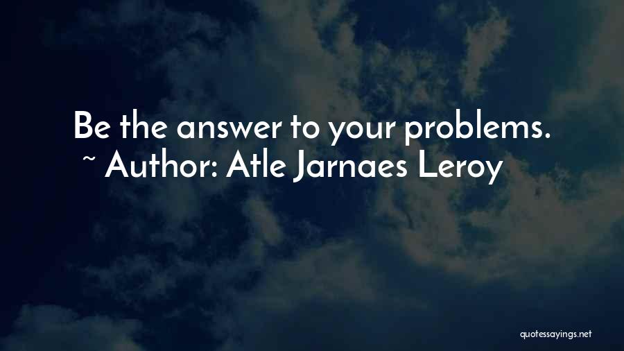 Atle Jarnaes Leroy Quotes 189200
