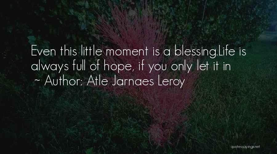 Atle Jarnaes Leroy Quotes 2114292