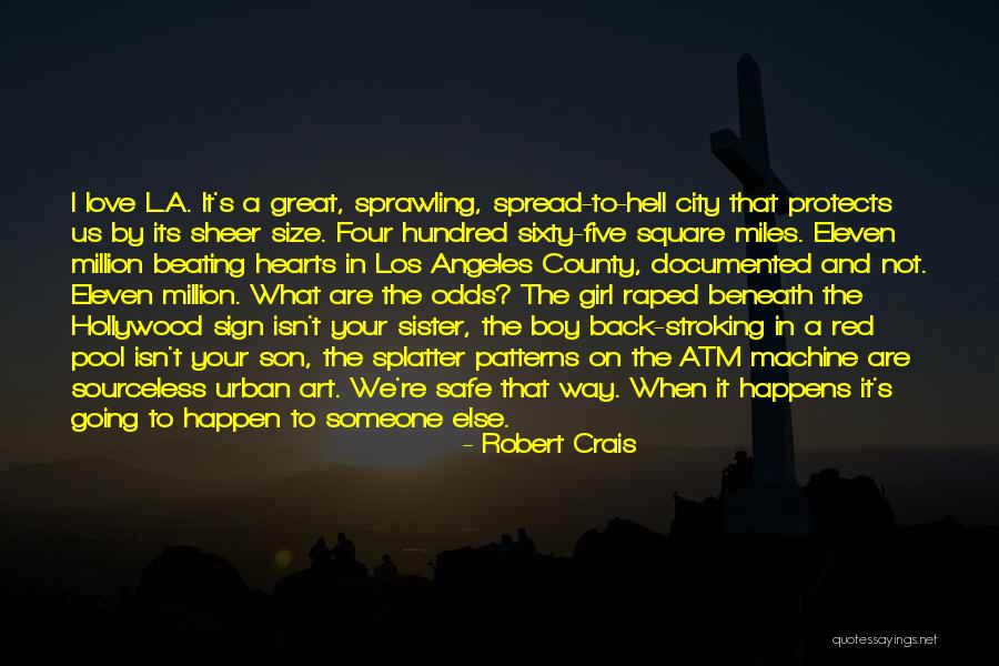 Atm Machine Quotes By Robert Crais