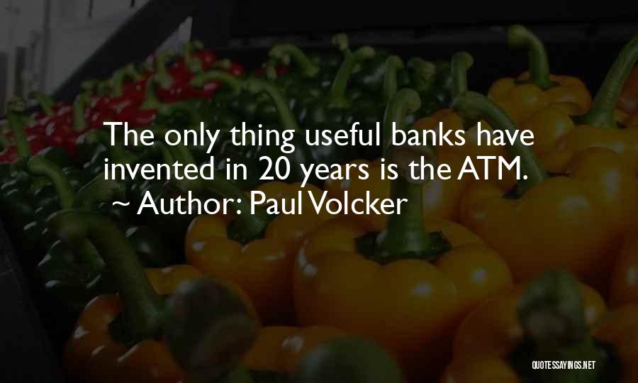 Atm Quotes By Paul Volcker