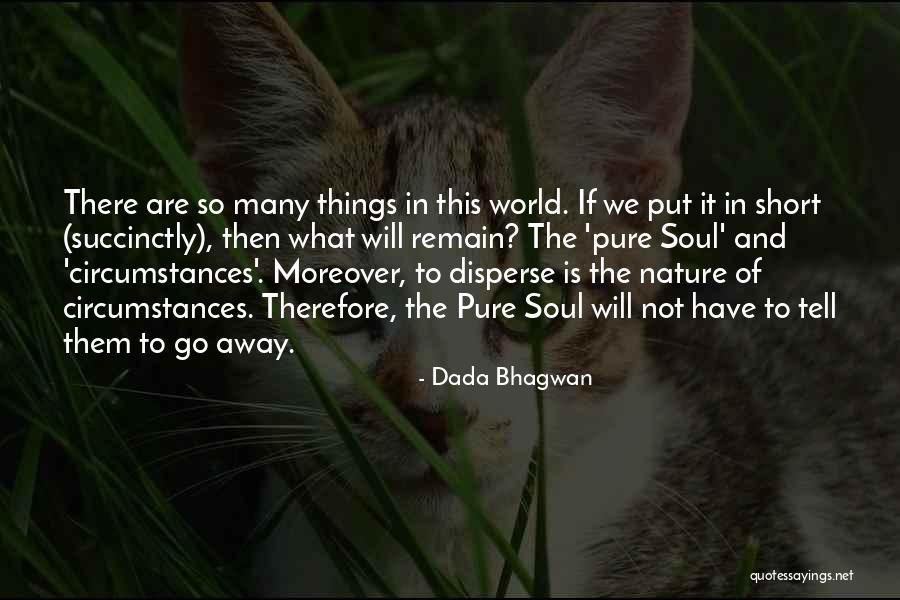Atma Soul Quotes By Dada Bhagwan Atma Soul Quotes By Dada Bhagwan
