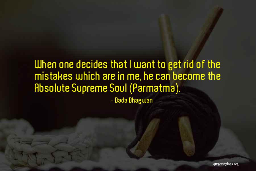 Atma Soul Quotes By Dada Bhagwan Atma Soul Quotes By Dada Bhagwan